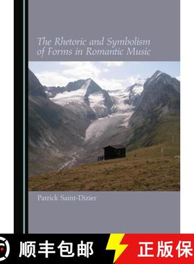 预订 The Rhetoric and Symbolism of Forms in Romantic Music [9781527547254]