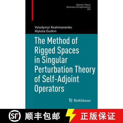 【3-4周达】精装 The Method of Rigged Spaces in Singular Perturbation Theory of Self-Adjoint Operators... [9783319295336]