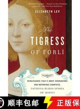 【3-4周达】The Tigress of Forli: Renaissance Italy's Most Courageous and Notorious Countess, Caterina... [9780547844169]
