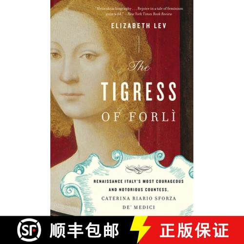 【3-4周达】The Tigress of Forli: Renaissance Italy's Most Courageous and Notorious Countess, Caterina... [9780547844169]