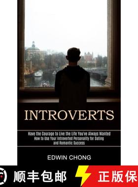 预订 Introverts: How to Use Your Introverted Personality for Dating and Romantic Success (Have the Co... [9781777803209]