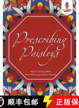 预订 Prescribing Paisleys : Adult Coloring Book Stress Relieving Patterns Edition [9780228204633]