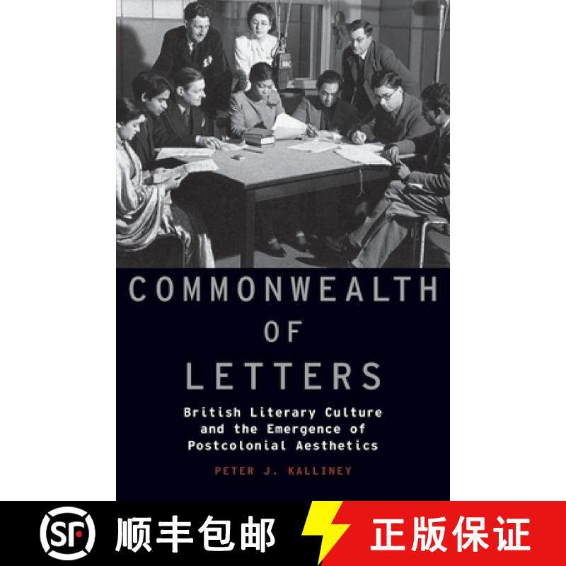 【3-4周达】Commonwealth of Letters: British Literary Culture and the Emergence of Postcolonial Aesthe... [9780190455927]