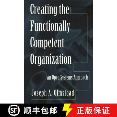 【3-4周达】Creating the Functionally Competent Organization: An Open Systems Approach [9781567205329]