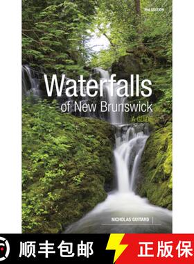 【3-4周达】Waterfalls of New Brunswick: A Guide, 2nd Edition [9781773101859]