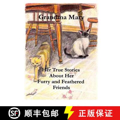 【3-4周达】Grandma Mary--Her True Stories About Her Furry and Feathered Friends [9780967417677]