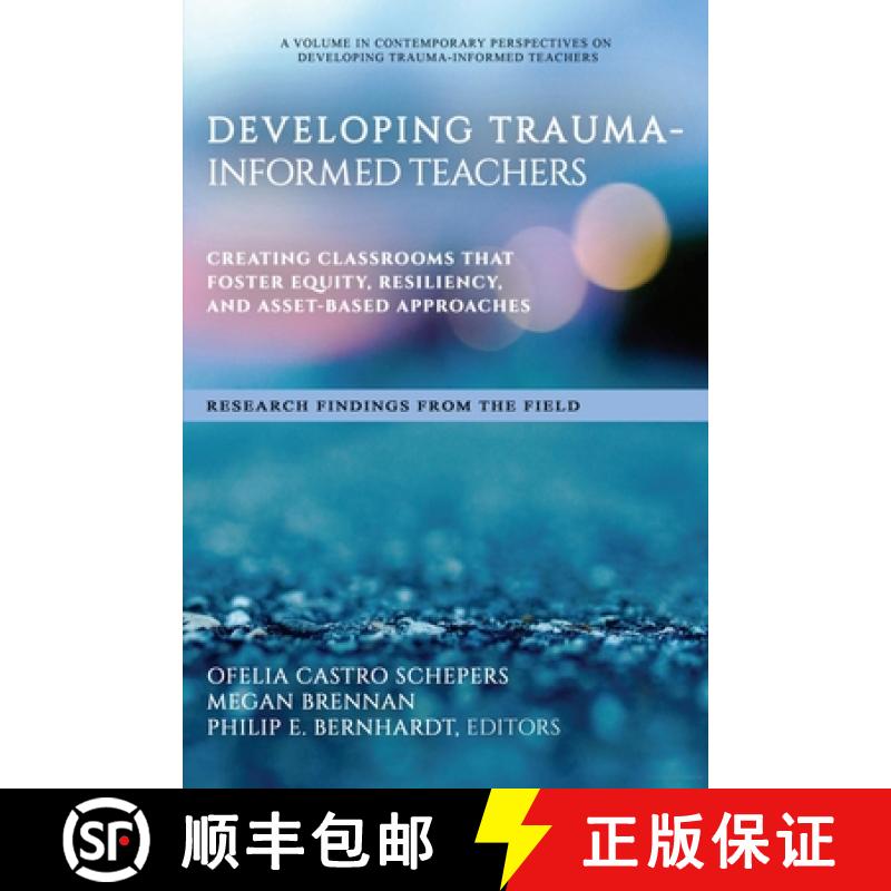 【3-4周达】Developing Trauma-Informed Teachers: Creating Classrooms That Foster Equity, Resiliency, a... [9798887301082]