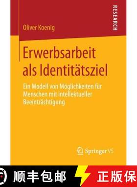 【3-4周达】Erwerbsarbeit als Identitätsziel : Ein Modell von Möglichkeiten für Menschen mit intell... [9783658054250]