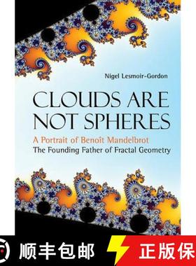 【3-4周达】Clouds Are Not Spheres: A Portrait of Benoit Mandelbrot, the Founding Father of Fractal Ge... [9781786344748]