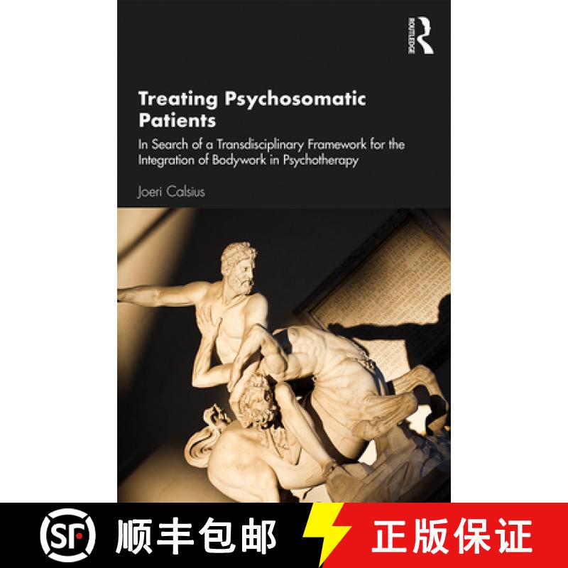 【3-4周达】Treating Psychosomatic Patients: In Search of a Transdisciplinary Framework for the Integr... [9780367342005]
