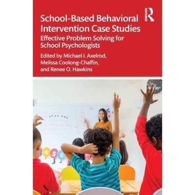 【4周达】School-Based Behavioral Intervention Case Studies : Effective Problem Solving for School Psy... [9780367260699]