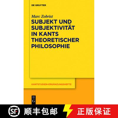 【3-4周达】Subjekt und Subjektivitat in Kants theoretischer Philosophie: Eine Untersuchung zu den tra... [9783110260816]
