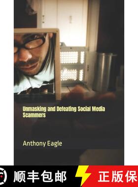 【3-4周达】Unmasking and Defeating Social Media Scammers [9798988738015]