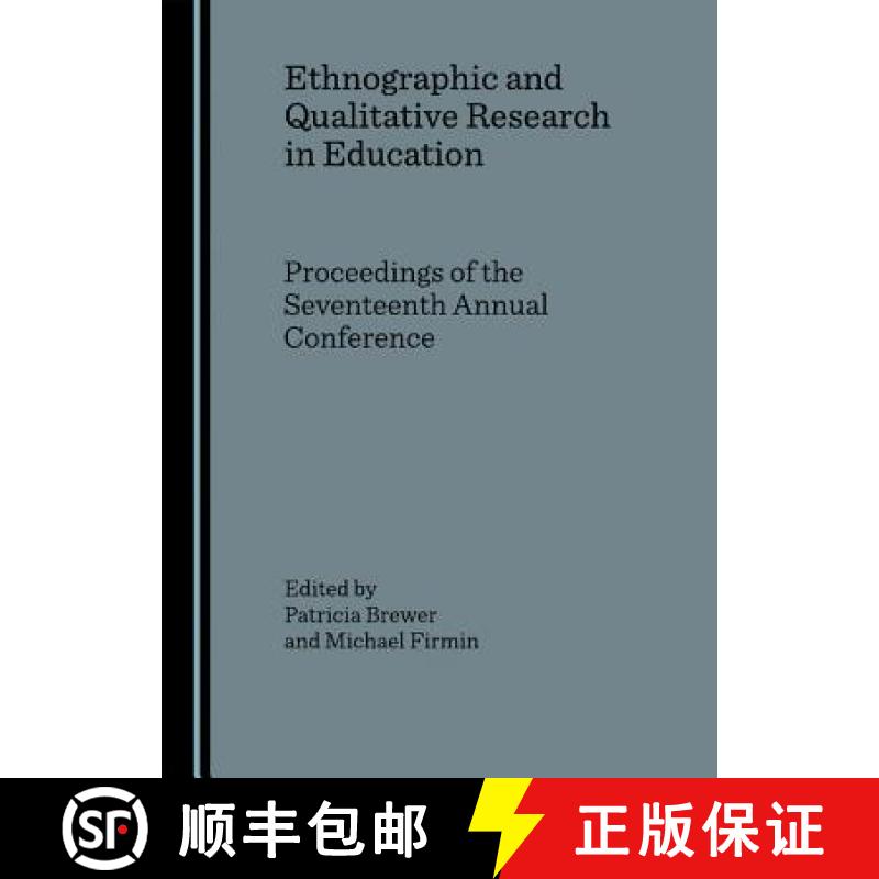 预订 Ethnographic and Qualitative Research in Education: Proceedings of the Seventeenth Annual Confer... [9781904303701]