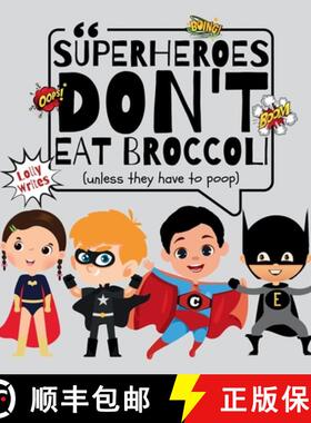 预订 Superheroes Don't Eat Broccoli, Unless They Have to Poop [9798987955031]