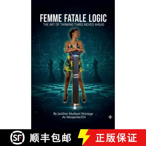 【3-4周达】Femme Fatale Logic: The Art of Thinking Three Moves Ahead [9798233879098]