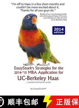 预订 EssaySnark's Strategies for the 2014-'15 MBA Application for UC-Berkeley Haas: A SnarkStrategies... [9781938098260]