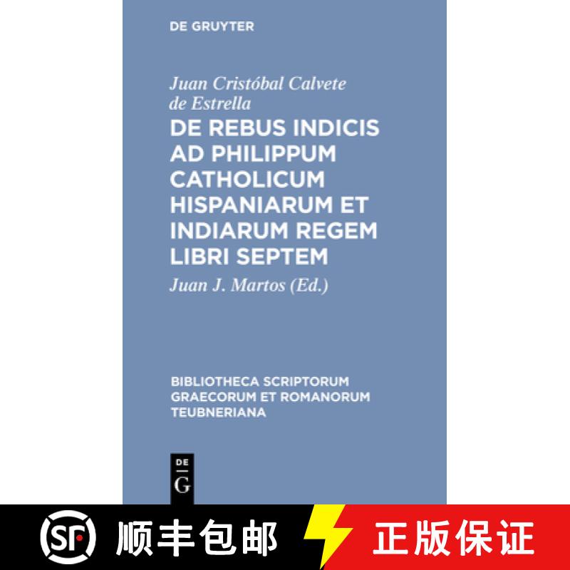【3-4周达】de Rebus Indicis AD Philippum Catholicum Hispaniarum Et Indiarum Regem Libri Septem [9783598711299]