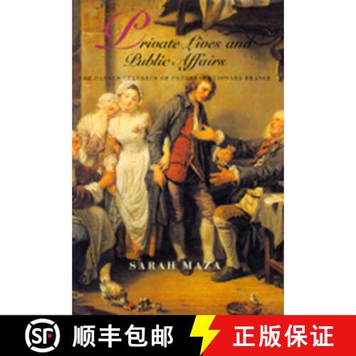 【3-4周达】Private Lives and Public Affairs, Volume 18: The Causes Célèbres of Prerevolutionary Fra... [9780520201637]