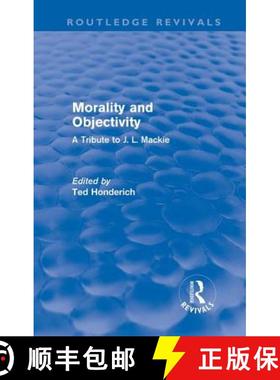 【3-4周达】Morality and Objectivity (Routledge Revivals) : A Tribute to J. L. Mackie [9780415676045]