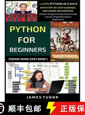 【3-4周达】Python For Beginners: Learn Python In 5 Days With Step-by-Step Guidance And Hands-On Exerc... [9781913361891]