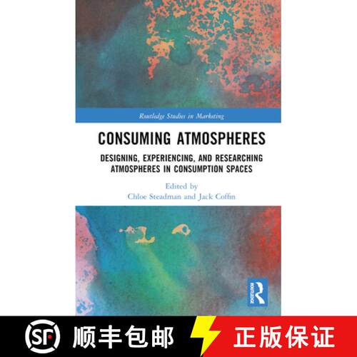 【3-4周达】精装 Consuming Atmospheres: Designing, Experiencing, and Researching Atmospheres in Consum... [9781032264929]