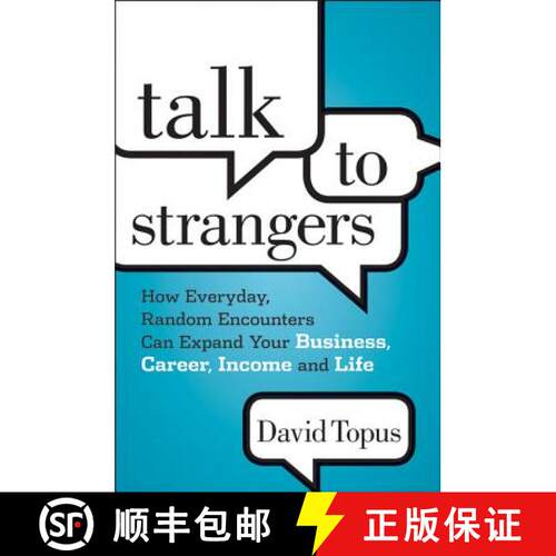【3-4周达】Talk To Strangers: How Everyday, Random Encounterscan Expand Your Business, Career, Income... [9781118203477]