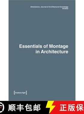 【3-4周达】Dimensions. Journal of Architectural Knowledge: Vol. 2, No. 4/2022: Essentials of Montage ... [9783837659214]