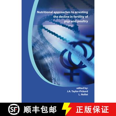 预订 精装 Nutritional Approaches to Arresting the Decline in Fertility of Pigs and Poultry [9789076998886]