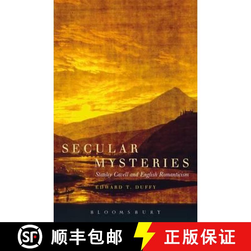 【3-4周达】Secular Mysteries: Stanley Cavell and English Romanticism [9781441126788]