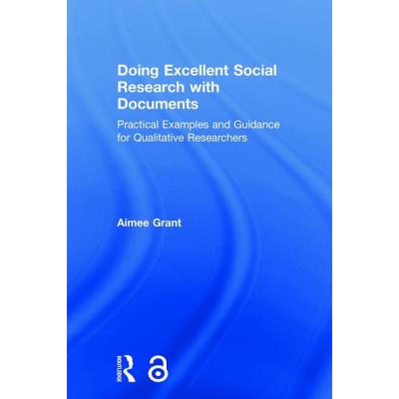 【4周达】Doing Excellent Social Research with Documents: Practical Examples and Guidance for Qualitat... [9781138038653] 书籍/杂志/报纸 科学技术类原版书 原图主图