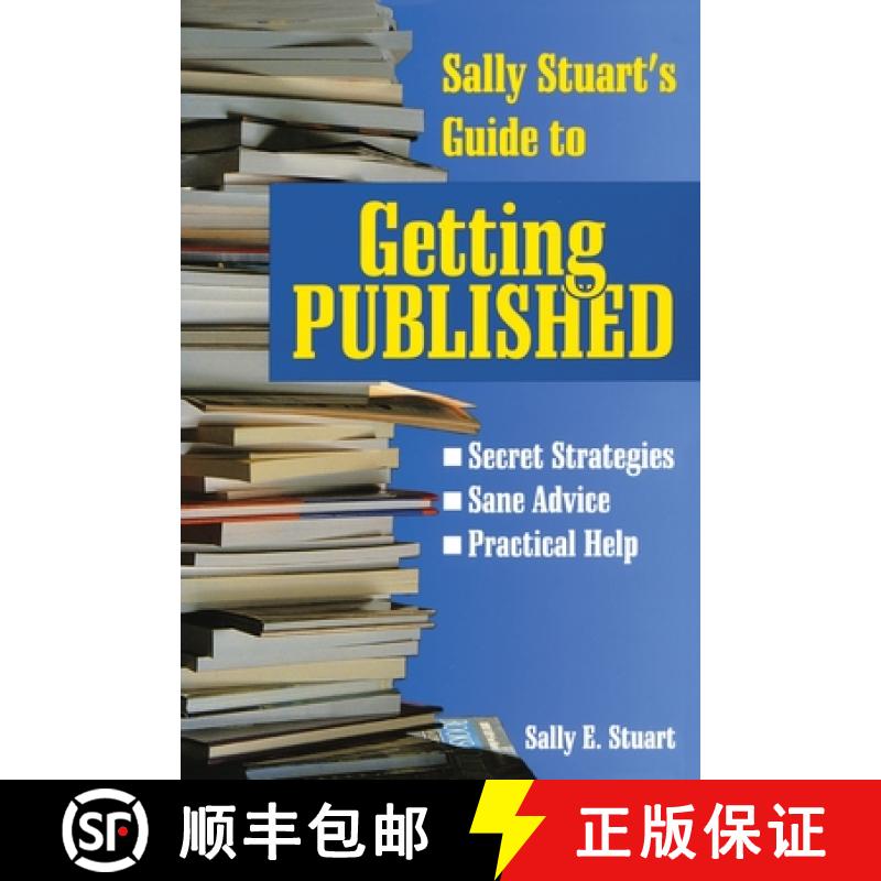 【3-4周达】Sally Stuart's Guide to Getting Published: Secret Strategies, Sane advice, Practical Help [9780877883319]