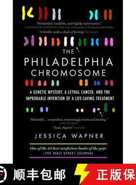 【3-4周达】The Philadelphia Chromosome: A Genetic Mystery, a Lethal Cancer, and the Improbable Invent... [9781615191970]