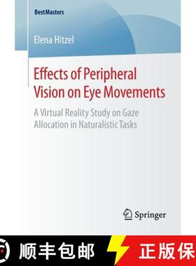 【3-4周达】Effects of Peripheral Vision on Eye Movements : A Virtual Reality Study on Gaze Allocation... [9783658084653]