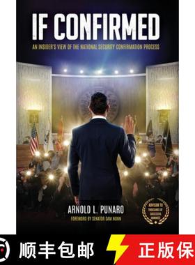 预订 If Confirmed: An Insider's View of the National Security Confirmation Process [9798986085937]