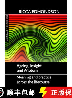 【2-3周达】Ageing, Insight and Wisdom: Meaning and Practice Across the Lifecourse [9781847425591]