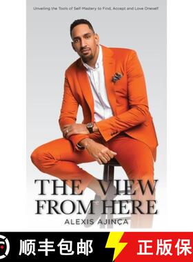 【3-4周达】The View From Here: Unveiling The Tools of Self-Mastery to Find, Accept and Love Oneself [9781736910306]