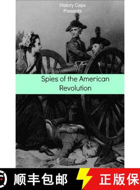 【3-4周达】Spies of the American Revolution: The History of George Washington's Secret Spying Ring (T... [9781621073901]