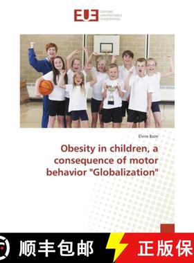 预订 Obesity in children, a consequence of motor behavior Globalization [9783639541793]