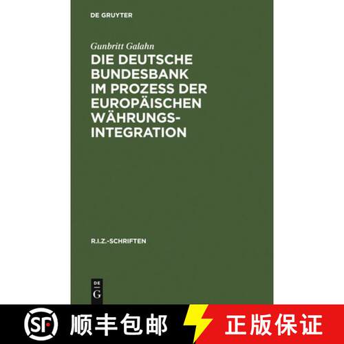 【3-4周达】精装 Die Deutsche Bundesbank Im Proze Der Europ ischen W hrungsintegration : Rechtliche Un... [9783110150452]