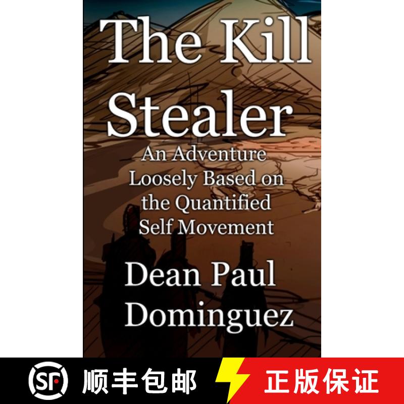 【2-3周达】The Kill Stealer: an Adventure Loosely Based on the Quantified Self Movement [9781304810106]