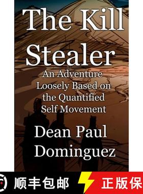 【3-4周达】The Kill Stealer: an Adventure Loosely Based on the Quantified Self Movement [9781304810106]