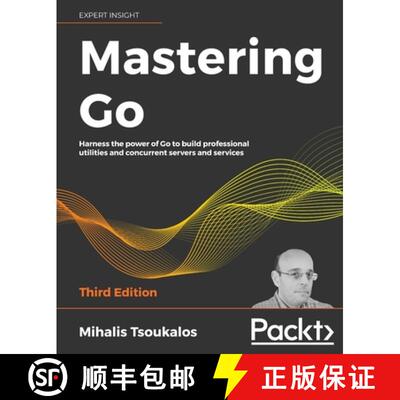 预订 Mastering Go - Third Edition: Harness the power of Go to build professional utilities and concur... [9781801079310]