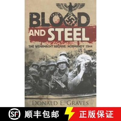 【3-4周达】精装 Blood and Steel: The Wehrmacht Archive: Normandy 1944 [9781848326835]