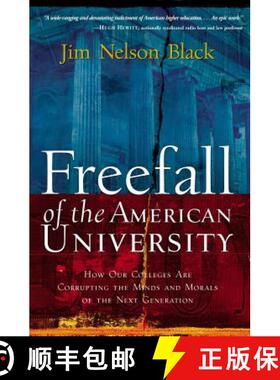 【3-4周达】Freefall of the American University: How Our Colleges Are Corrupting the Minds and Morals ... [9781595555540]