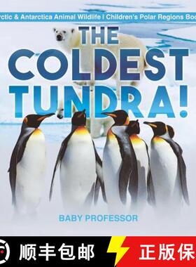 【3-4周达】The Coldest Tundra! | Arctic & Antarctica Animal Wildlife | Children's Polar Regions Books [9781541917231]
