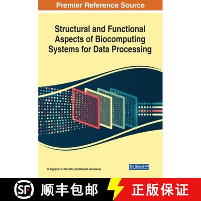 【3-4周达】Structural and Functional Aspects of Biocomputing Systems for Data Processing [9781668465240]