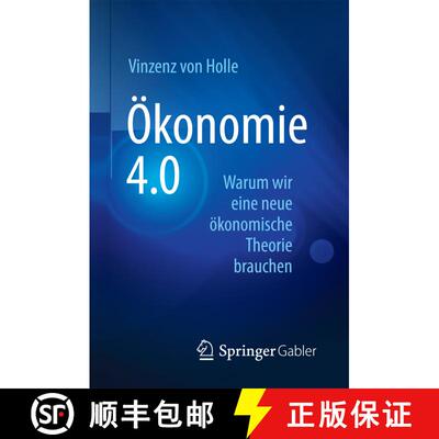 【3-4周达】Ökonomie 4.0: Warum wir eine neue ökonomische Theorie brauchen (1. Aufl. 2018) [9783658191092]