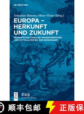 预订 Europa - Herkunft Und Zukunft: Momente Kultureller Transformation Vom Mittelalter Bis Zur Gegenwart [9783110791785]