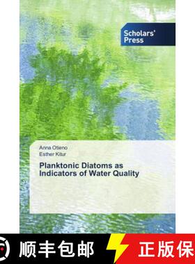 预订 Planktonic Diatoms as Indicators of Water Quality [9786202310604]